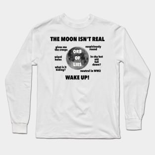 The moon isn't real Long Sleeve T-Shirt